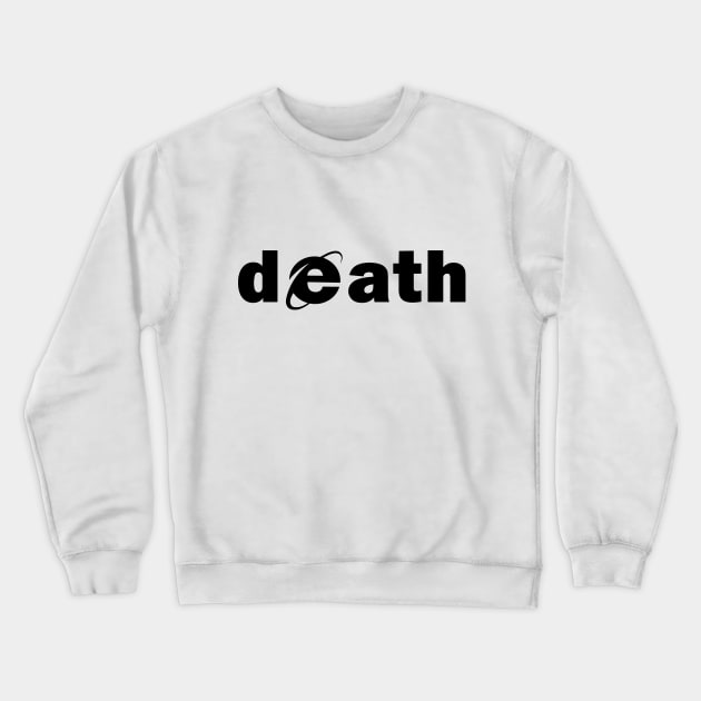 (black) dEath Crewneck Sweatshirt by SmolKitsune